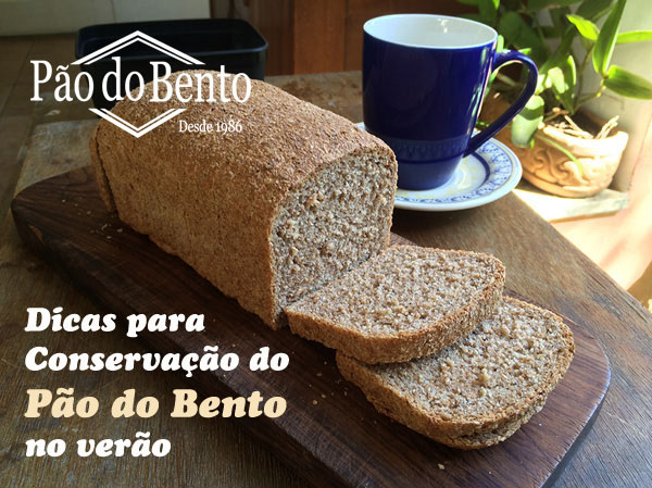 Foto de um pão integral sobre a mesa com a frase Dicas de Conservação do Pão do Bento no Verão